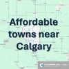 5 Affordable towns near Calgary